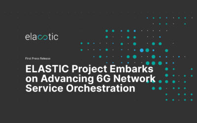 First Press Release: ELASTIC Project Embarks on Advancing 6G Network Service Orchestration