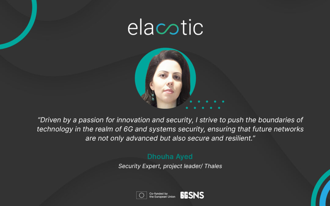 Women Driving ELASTIC: Dhouha Ayed on Innovation and Security in 6G