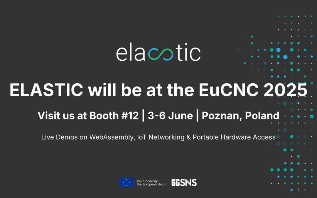 ELASTIC at EuCNC 2025 – Showcasing Secure and Efficient Edge Computing
