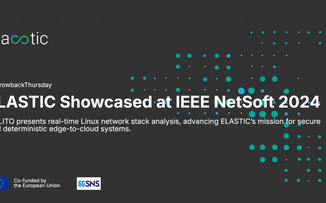 Throwback Thursday: ELASTIC at IEEE NetSoft 2024