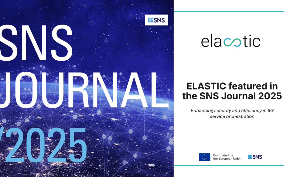 ELASTIC featured in the SNS Journal 2025: Enhancing security and efficiency in 6G service orchestration